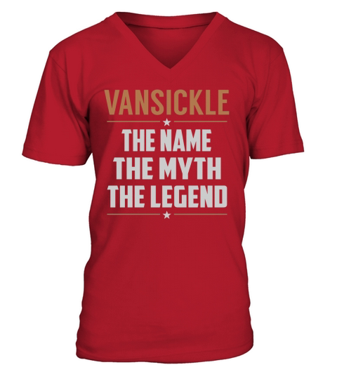 VANSICKLE The Name The Myth The Legend Name Shirts V-Neck T-shirt