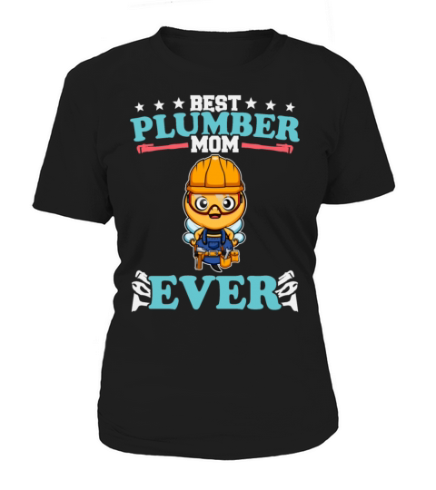 Best Plumber Mom Ever Plumbing Technician Crafts Women's T-Shirt