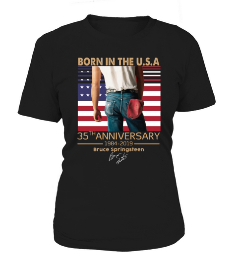 Born in the U.S.A 35th anniversary 1984-2019 Bruce Springsteen shirt Women's T-Shirt