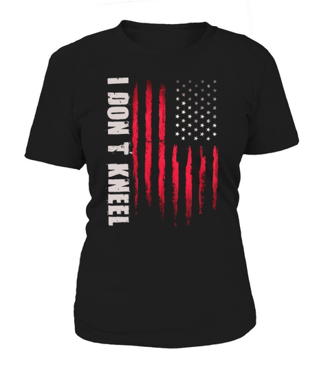 I Dont Kneel TShirt - American Flag Women's T-Shirt