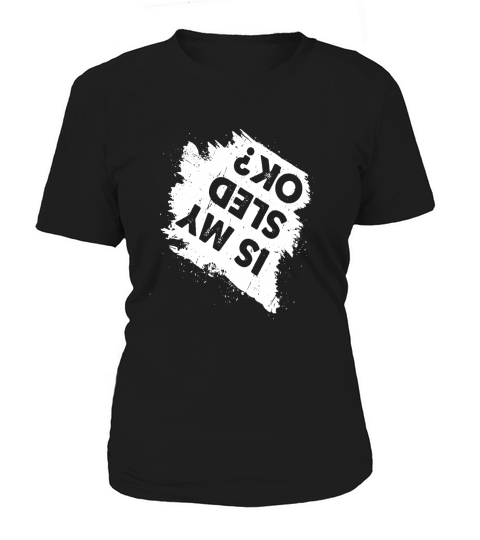 Is My Sled Ok Funny Crashed Snowmobile T Shirt Women's T-Shirt