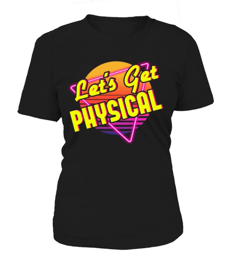 Lets Get Physical 80s Retro Workout Gym Aerobics Women's T-Shirt