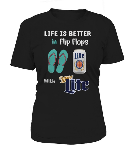 Life is better in Flip flops with Miller Lite Women's T-Shirt