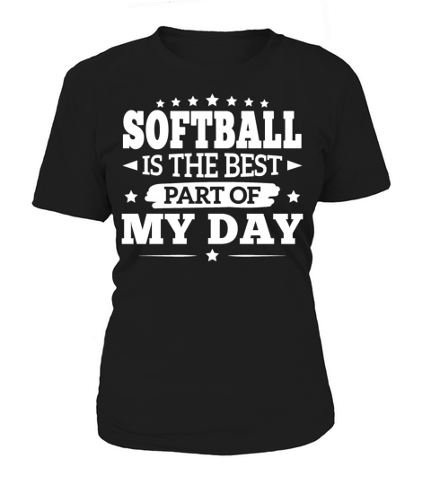 Softball Best Part Day Team Sayings Fans Lovers Women's T-Shirt