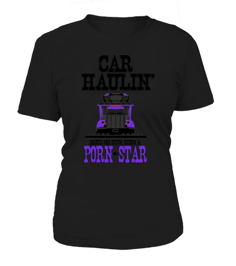 Truck Driver Car Hauler Porn Star Women's T-Shirt