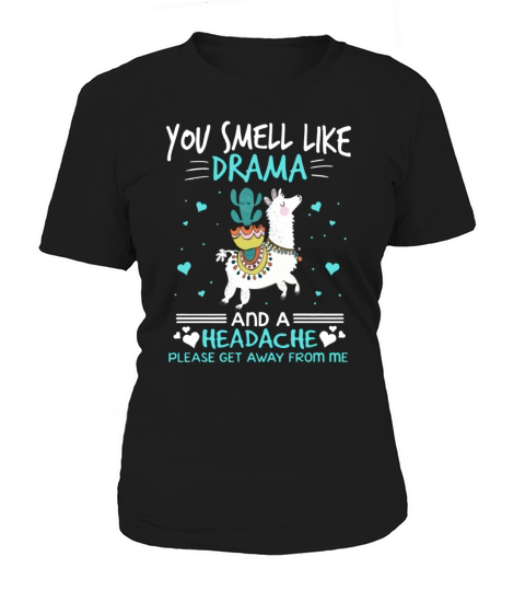 You smell like drama and a headache llama - Coffee Mug (colored) Women's T-Shirt