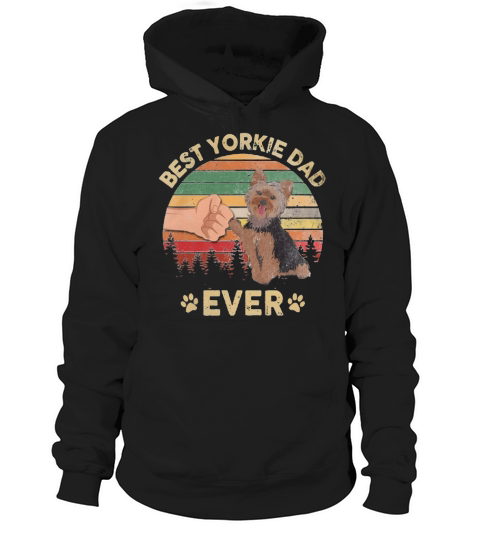 Best Yorkie Dad Ever Dog Lover Vintage Father’s Day shirt Hoodie Unisex