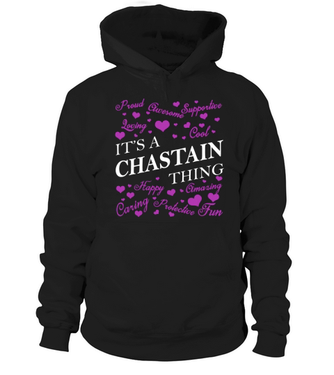 CHASTAIN Shirts - Its a CHASTAIN Thing Name Shirts Hoodie Unisex