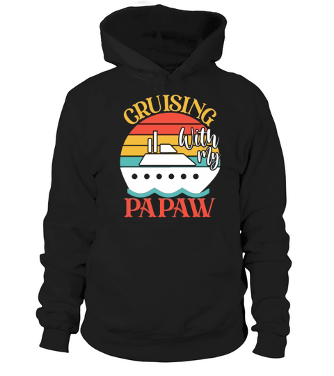 Cute Cruising with My Papaw Cruising Cruise Lovers Hoodie Unisex