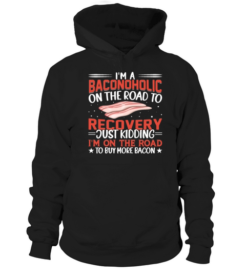 Im on the Road to Buy More Bacon Funny Pork Pig Hoodie Unisex