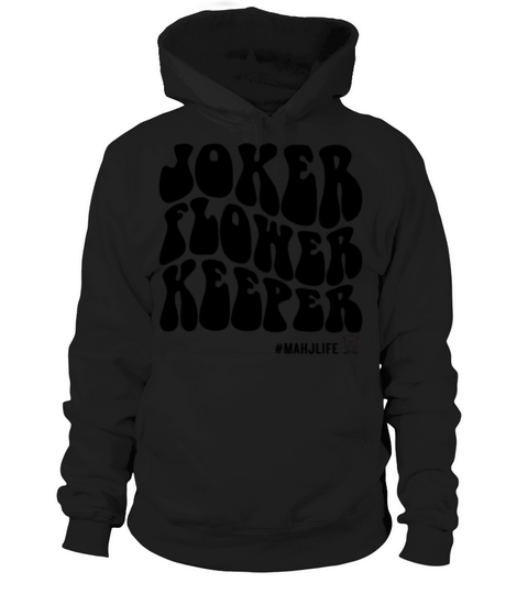 Mahj Life Groovy Quote Joker Flower Keeper Hoodie Unisex