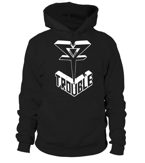 Trouble Band Tshirt Hoodie Unisex