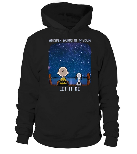 Whisper Words Of Wisdom- Let It Be Hoodie Unisex
