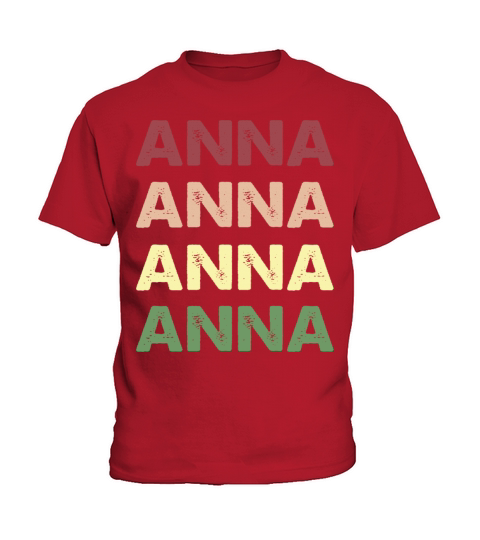 Anna Shirt - Funny Vintage Personalized Anna Kids T-Shirt