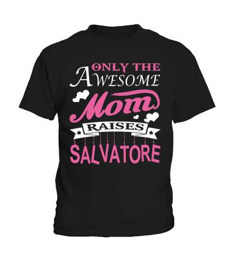 Awesome Mom Raises Salvatore Tshirt Kids T-Shirt