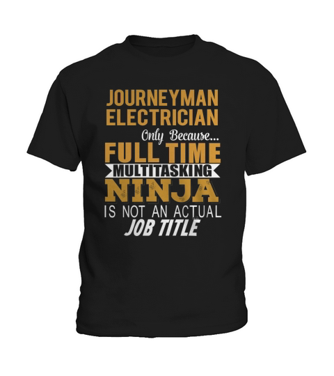 JOURNEYMAN ELECTRICIAN Ninja is not an official job title Kids T-Shirt