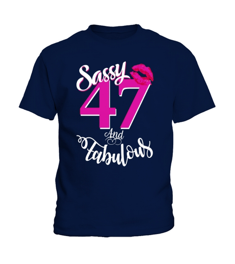 Sassy and Fabulous at 47 year old Funny 47th Birthday Tshirt Kids T-Shirt