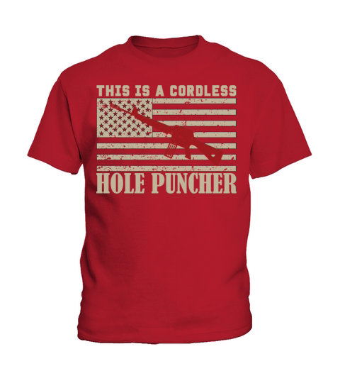 This Is A Cordless Hole Puncher Kids T-Shirt