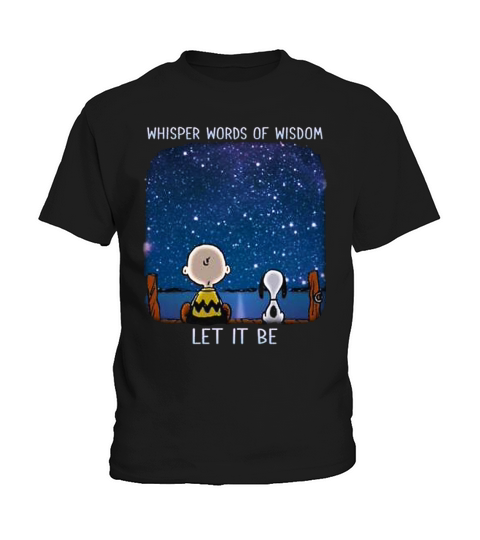 Whisper Words Of Wisdom- Let It Be Kids T-Shirt