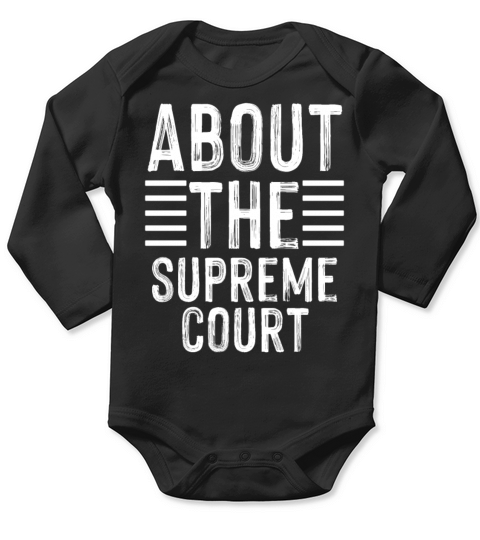 Abort The Supreme SCOTUS Court Pro Choice Roe v Long Sleeve Baby One-Piece