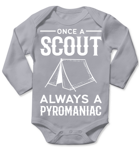 Always a Pyromaniac Camper Gift Long Sleeve Baby One-Piece