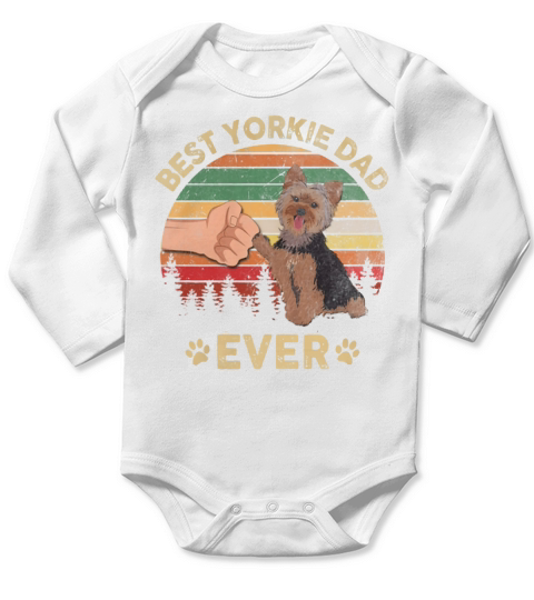 Best Yorkie Dad Ever Dog Lover Vintage Father’s Day shirt Long Sleeve Baby One-Piece