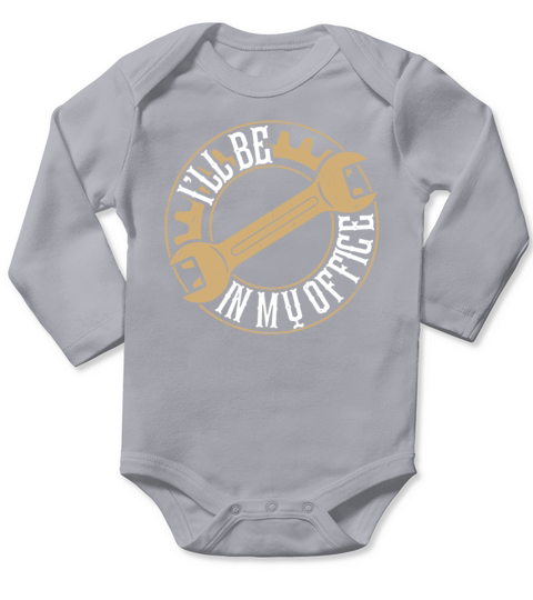 Funny Ill be in my office Mechanic Fathers Day Long Sleeve Baby One-Piece