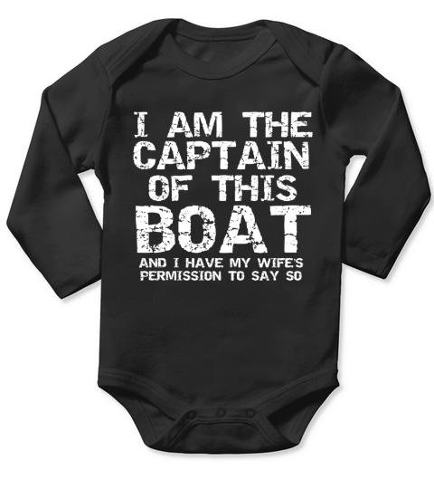 I Am The Captain of this Boat Shirt Funny Father s Day Gift Long Sleeve Baby One-Piece