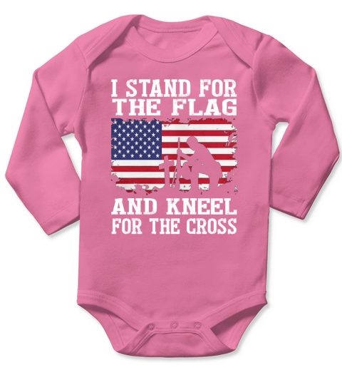 I Stand For The Flag And Kneel For The Cross T-Shirt Long Sleeve Baby One-Piece
