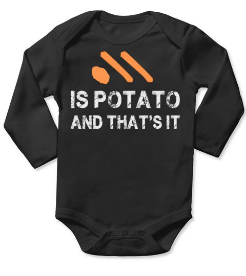 Is Potato - And Thats It - Funn Long Sleeve Baby One-Piece