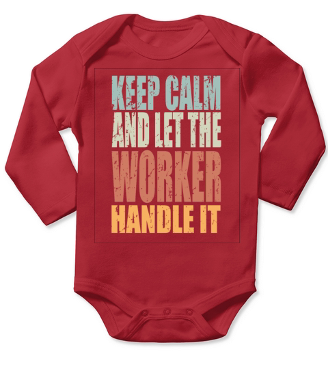 Keep Calm Worker Spruch Worker Gift Long Sleeve Baby One-Piece