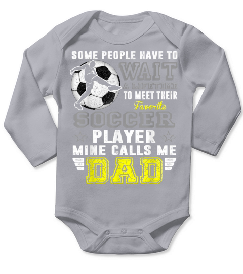 My Favorite soccer Player Calls Me Dad Father day Long Sleeve Baby One-Piece