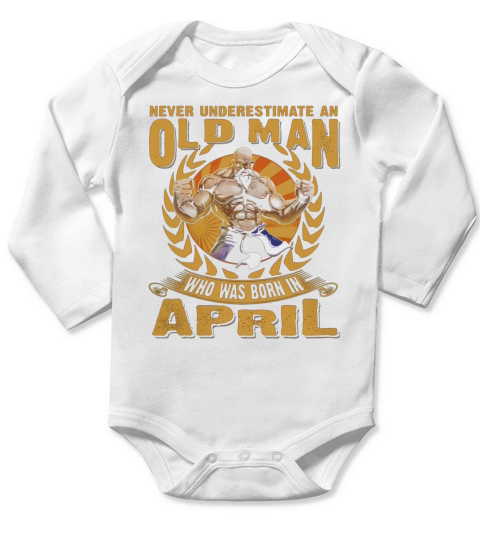 Never Underestimate An Old Man Was Born In April Long Sleeve Baby One-Piece