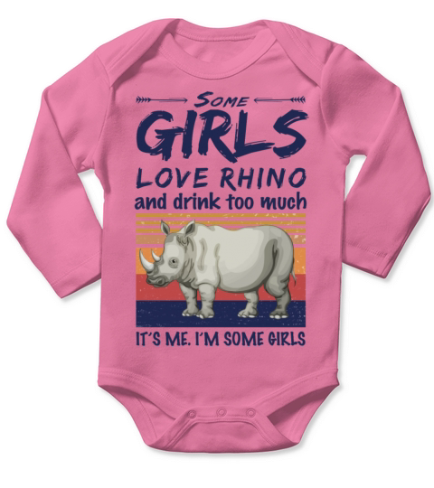Rhinoceros Some Girls Love Rhino And Drink Long Sleeve Baby One-Piece