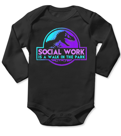 Social Work Is A Walk In The Park Long Sleeve Baby One-Piece