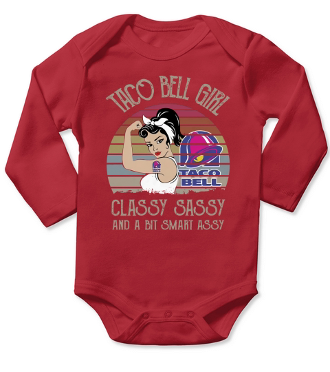 Taco Bell Girl Classy Sassy And A Bit Smart Assy Vintage shirt - Ladies Flowy Tank Long Sleeve Baby One-Piece