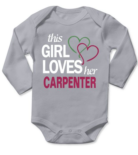 This girl love her CARPENTER Long Sleeve Baby One-Piece