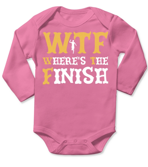 WTF Wheres The Finish - Running Runner Long Sleeve Baby One-Piece