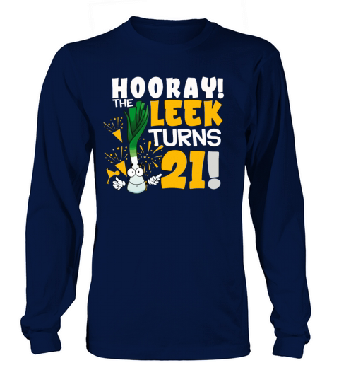 21th Bday Hooray The Leek Turns 21 Years Old Long sleeved Unisex