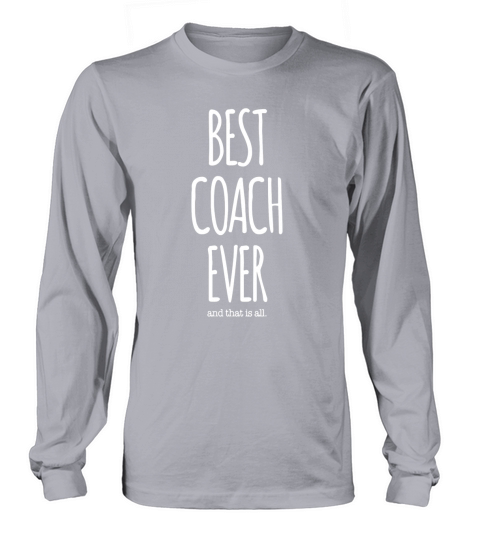 Best Coach Ever Long sleeved Unisex