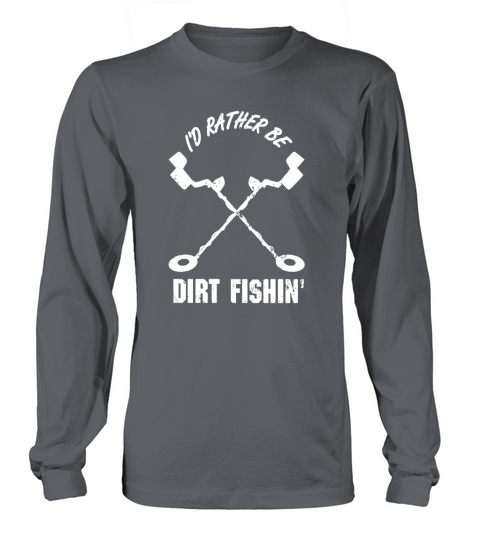 Funny Metal Detecting T-Shirt, All Sizes Available Long sleeved Unisex