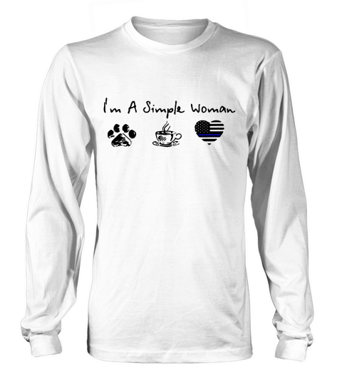 I&#8217;m a simple woman paw dog coffee Thin blue line Heart Police Long sleeved Unisex
