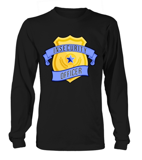 Insecurity officer Long sleeved Unisex