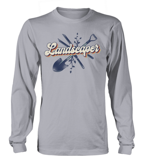 Landscaper Landscaping Landscape Long sleeved Unisex