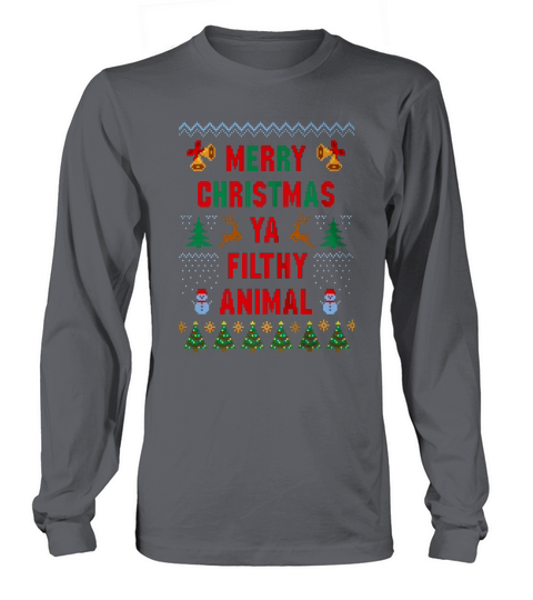 Merry Christmas Ya Filthy Animal Ugly Sweater Long sleeved Unisex