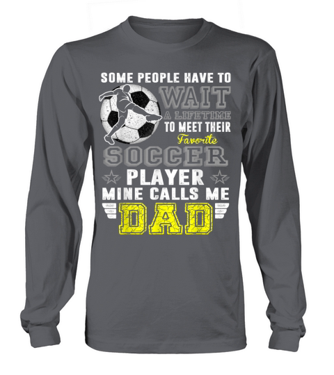 My Favorite soccer Player Calls Me Dad Father day Long sleeved Unisex