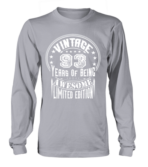 Vintage 93 Years Of Being Awesome Limited Edition Long sleeved Unisex