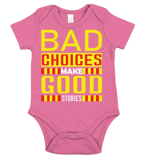 Bad Choices Make Good Stories T-Shirt Short Sleeve Baby One-Piece