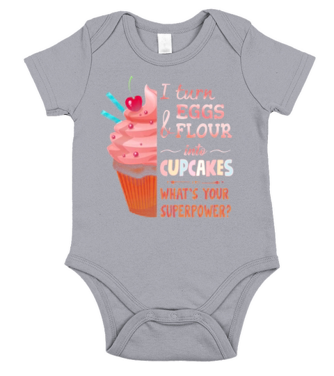 Baker I turn eggs and flour into cupcakes what’s your superpower Short Sleeve Baby One-Piece
