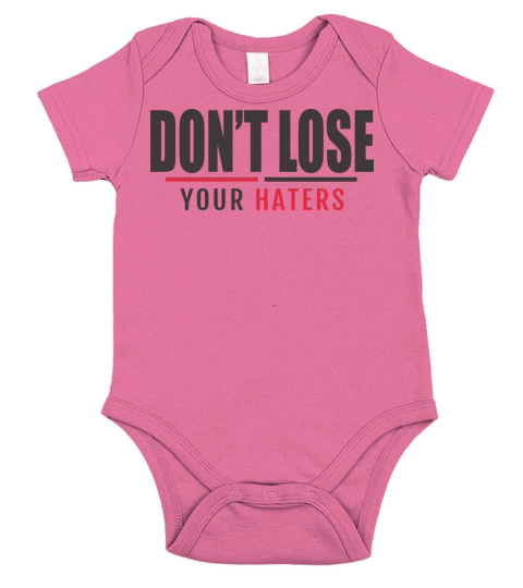 DONT LOSE YOUR HATERS Short Sleeve Baby One-Piece